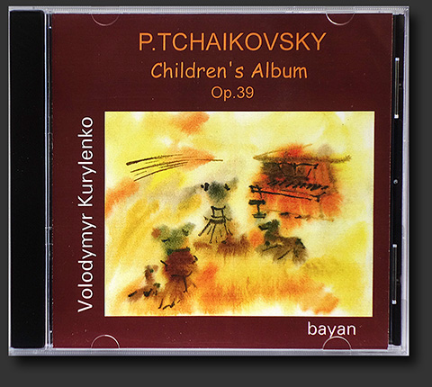 CD 8. Volodymyr Kurylenko. P.Tchaikovsky. Children Album, Op.39